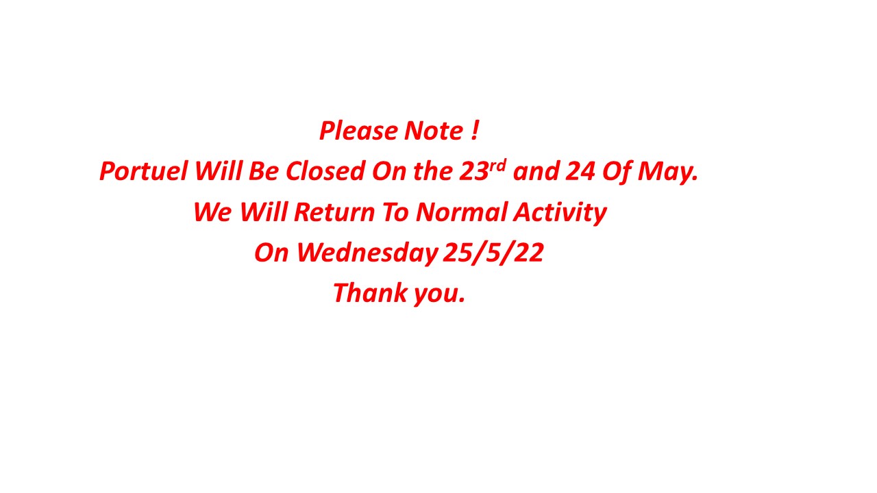 Note ! Portuel will be closed on 23and 24/5/22